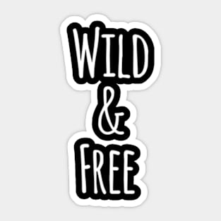 Wild and free Sticker